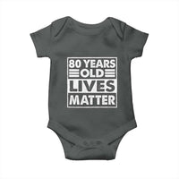 80th Birthday Baby Onesie 80 Years Old Lives Matter Elderly Senior