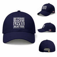 80th Birthday Baseball Cap 80 Years Old Lives Matter Elderly Senior
