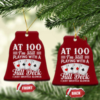 100th Birthday Poker Lover Ceramic Ornament At 100 I Am Still Playing With A Full Deck I Just Shuffle Slower