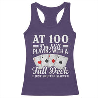 100th Birthday Poker Lover Racerback Tank Top At 100 I Am Still Playing With A Full Deck I Just Shuffle Slower
