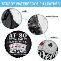 80th Birthday Poker Lover Spare Tire Cover At 80 I Am Still Playing With A Full Deck I Just Shuffle Slower