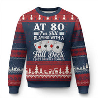 80th Birthday Poker Lover Ugly Christmas Sweater At 80 I Am Still Playing With A Full Deck I Just Shuffle Slower