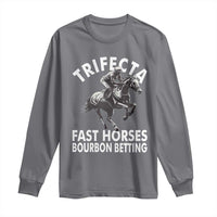 Funny Trifecta Fast Horses Bourbon Betting Long Sleeve Shirt Horse Racing Betting