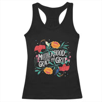 Motherhood Grace And Grit Racerback Tank Top Boho Floral Mother's Day