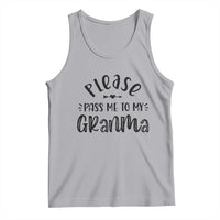 Funny Please Pass Me To My Grandma Tank Top Soon To Be Grandma