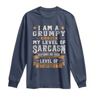 Funny I Am A Grumpy Old Man My Level Of Sarcasm Depends On Your Level Of Stupidity Long Sleeve Shirt Vintage Star