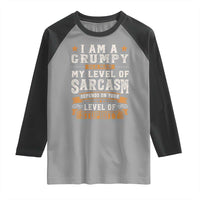 Funny I Am A Grumpy Old Man My Level Of Sarcasm Depends On Your Level Of Stupidity Raglan Shirt Vintage Star