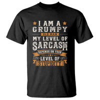 Funny I Am A Grumpy Old Man My Level Of Sarcasm Depends On Your Level Of Stupidity T Shirt Vintage Star