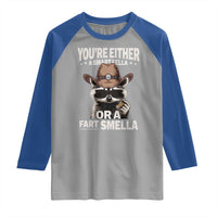 Funny You're Either A Smart Fella Or A Fart Smella Raglan Shirt Cowboy Racoon