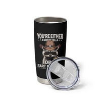 Funny You're Either A Smart Fella Or A Fart Smella Tumbler Cup Cowboy Racoon