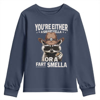 Funny You're Either A Smart Fella Or A Fart Smella Youth Sweatshirt Cowboy Racoon