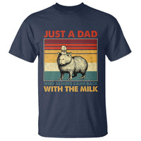 Funny Just A Dad Who Always Came Back With The Milk T Shirt Capybara Father's Day