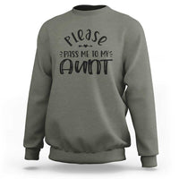 Funny Please Pass Me To My Aunt Sweatshirt Soon To Be Aunt