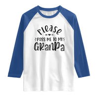 Funny Please Pass Me To My Grandpa Raglan Shirt Soon To Be Grandpa