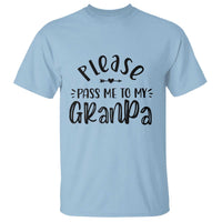 Funny Please Pass Me To My Grandpa T Shirt Soon To Be Grandpa