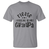 Funny Please Pass Me To My Grandpa T Shirt Soon To Be Grandpa