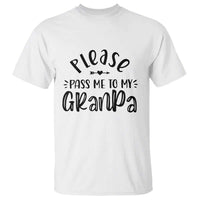 Funny Please Pass Me To My Grandpa T Shirt Soon To Be Grandpa