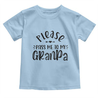 Funny Please Pass Me To My Grandpa Toddler T Shirt Soon To Be Grandpa