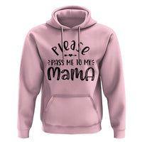 Funny Please Pass Me To My Mama Hoodie Soon To Be Mom