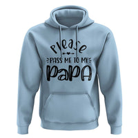 Funny Please Pass Me To My Papa Hoodie Soon To Be Dad