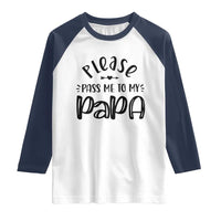 Funny Please Pass Me To My Papa Raglan Shirt Soon To Be Dad