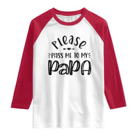 Funny Please Pass Me To My Papa Raglan Shirt Soon To Be Dad