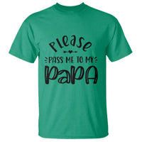 Funny Please Pass Me To My Papa T Shirt Soon To Be Dad