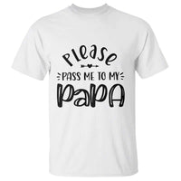Funny Please Pass Me To My Papa T Shirt Soon To Be Dad