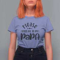 Funny Please Pass Me To My Papa T Shirt For Women Soon To Be Dad