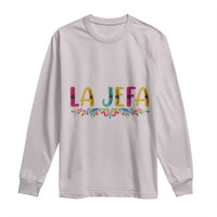 Funny Mexican Spanish La Jefa Boss Long Sleeve Shirt Mexican Flowers