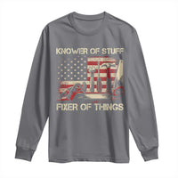 Knower Of Stuff Fixer Of Things Long Sleeve Shirt Funny Handyman Fathers Day American Flag