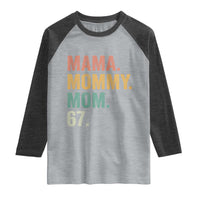 Mama Mommy Mom 67 Raglan Shirt Funny Six Seven Mother's Day
