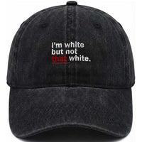 I'm White But Not That White Washed Cotton Baseball Cap Funny Meme Quote