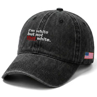 I'm White But Not That White Washed Cotton Baseball Cap Funny Meme Quote