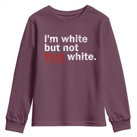I'm White But Not That White Youth Sweatshirt Funny Meme Quote