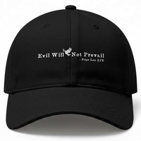 Evil Will Not Prevail Pope Leo XIV Baseball Cap