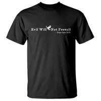 Evil Will Not Prevail Pope Leo XIV T Shirt