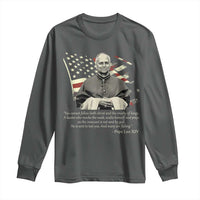 Pope Leo XIV Long Sleeve Shirt You Cannot Follow Both Christ And The Cruelty Of Kings