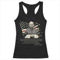 Pope Leo XIV Racerback Tank Top You Cannot Follow Both Christ And The Cruelty Of Kings