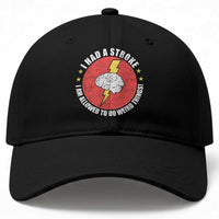 I Had A Stroke I Am Allowed To Do Weird Things Baseball Cap