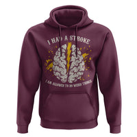 I Had A Stroke I Am Allowed To Do Weird Things Hoodie Stroke Survivors