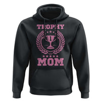 Trophy Mom Hoodie Number One Mama Funny Mother's Day