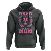 Trophy Mom Hoodie Number One Mama Funny Mother's Day