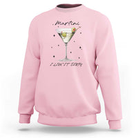 Dirty Martini Sweatshirt I Like It Dirty Funny Cocktail Glass - Wonder Print Shop