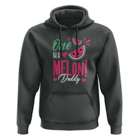 Dad Hoodie One In A Melon Daddy Birthday Funny Watermelon Summer Vacation - Wonder Print Shop