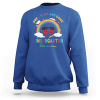 Graduation Sweatshirt Pre-K We Are Done Kindergarten Here We Come Rainbow - Wonder Print Shop