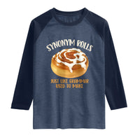 Funny Synonym Rolls Just Like Grammar Used To Make Raglan Shirt Cinnamon Rolls Grammar Pun