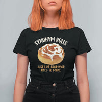 Funny Synonym Rolls Just Like Grammar Used To Make T Shirt For Women Cinnamon Rolls Grammar Pun