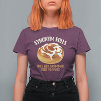Funny Synonym Rolls Just Like Grammar Used To Make T Shirt For Women Cinnamon Rolls Grammar Pun