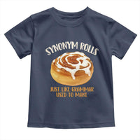 Funny Synonym Rolls Just Like Grammar Used To Make Toddler T Shirt Cinnamon Rolls Grammar Pun